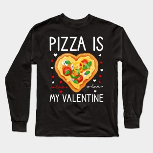 Pizza Is My Valentine Funny Valentines Day Gifts Boys Kids Long Sleeve T-Shirt